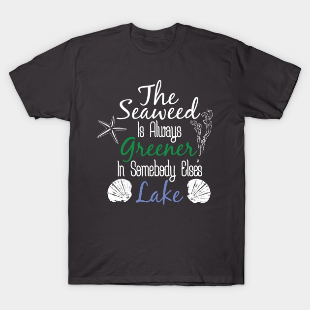 The Seaweed is always greener... | The Little Mermaid Tee | T-Shirt by scullinc